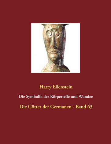 Die Symbolik der Körperteile und Wunden - Harry Eilenstein