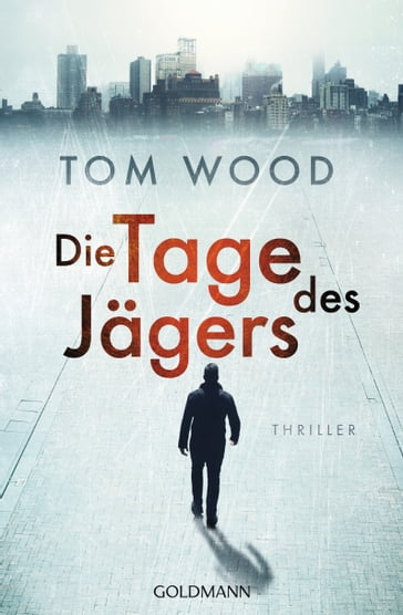 Die Tage des Jägers - Tom Wood