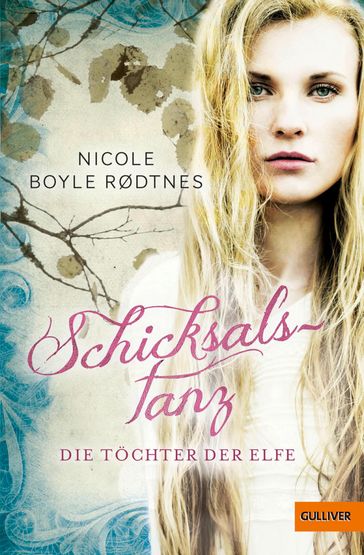 Die Töchter der Elfe. Schicksalstanz - Nicole Boyle Rodtnes