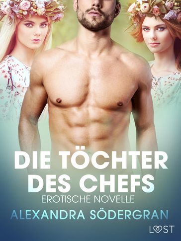 Die Töchter des Chefs: Erotische Novelle - Alexandra Sodergran