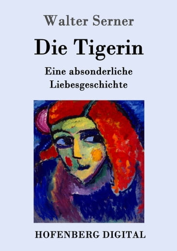 Die Tigerin - Walter Serner