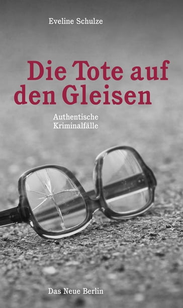 Die Tote auf den Gleisen - Eveline Schulze