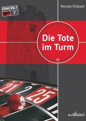 Die Tote im Turm: Freiburg Krimi