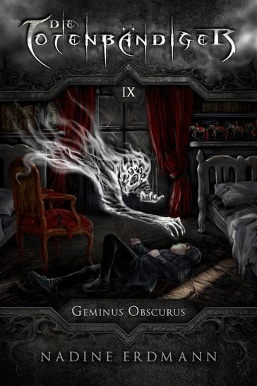 Die Totenbändiger - Band 9: Geminus Obscurus - Nadine Erdmann