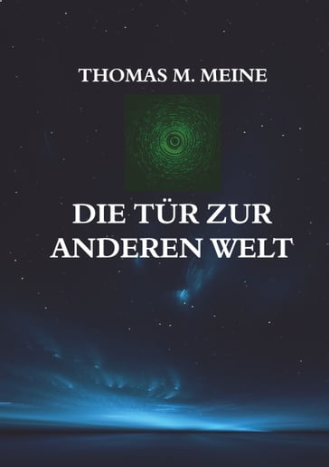 Die Tür zur anderen Welt - Thomas M. Meine