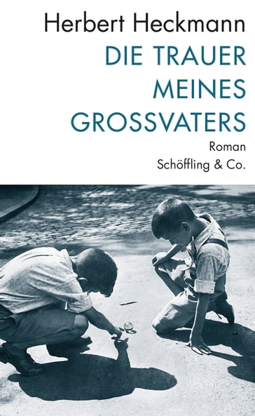 Die Trauer meines Großvaters - Herbert Heckmann - Hans Sarkowicz