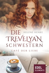Die Trevelyan-Schwestern: Café der Liebe