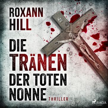 Die Tränen der toten Nonne - Steinbach und Wagner 2 - Roxann Hill - Jutta Seifert