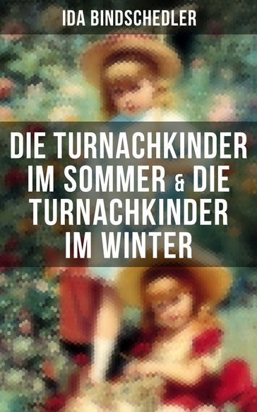 Die Turnachkinder im Sommer & Die Turnachkinder im Winter - Ida Bindschedler