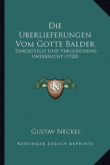 Die Uberlieferungen Vom Gotte Balder - Gustav Neckel