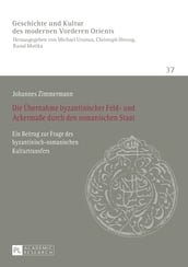 Die Uebernahme byzantinischer Feld- und Ackermaße durch den osmanischen Staat