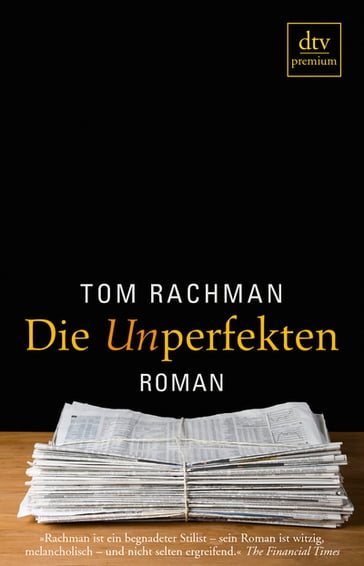 Die Unperfekten: Roman - Tom Rachman - Pieke Biermann