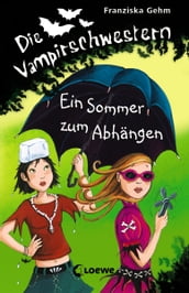 Die Vampirschwestern (Band 9) Ein Sommer zum Abhängen