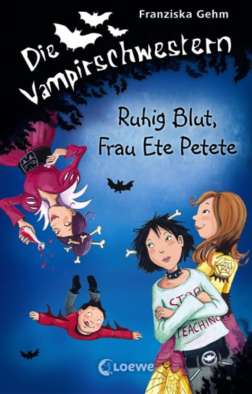 Die Vampirschwestern (Band 12)  Ruhig Blut, Frau Ete Petete - Franziska Gehm