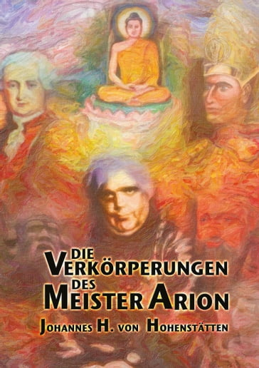 Die Verkörperungen des Meister Arion - Johannes H. von Hohenstatten