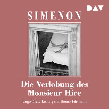 Die Verlobung des Monsieur Hire (Ungekürzt) - Georges Simenon