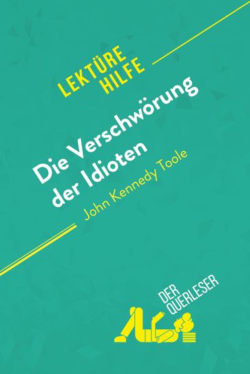 Die Verschwörung der Idioten von John Kennedy Toole (Lektürehilfe) - der Querleser