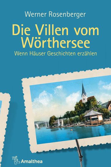 Die Villen vom Wörthersee - Werner Rosenberger