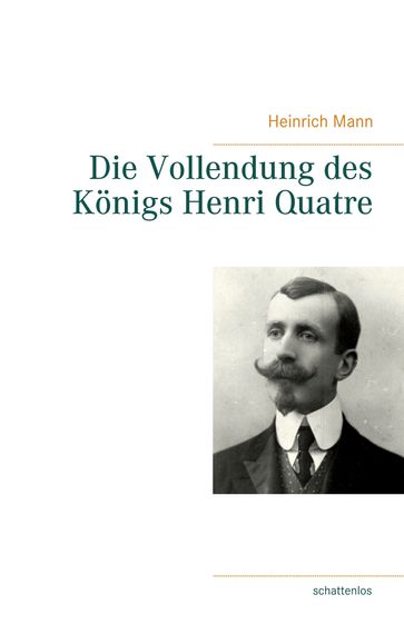 Die Vollendung des Konigs Henri Quatre - Heinrich Mann