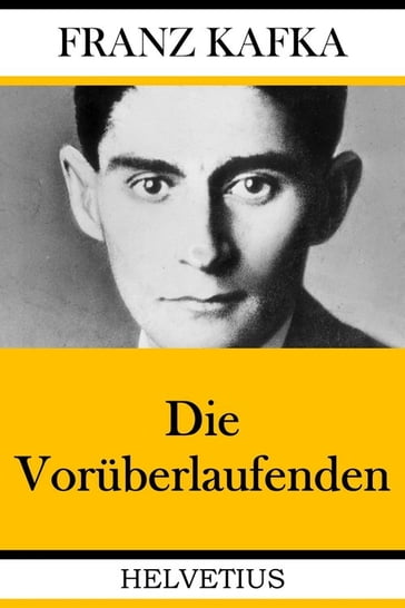 Die Vorüberlaufenden - Franz Kafka