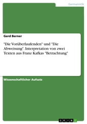  Die Vorüberlaufenden  und  Die Abweisung . Interpretation von zwei Texten aus Franz Kafkas  Betrachtung 