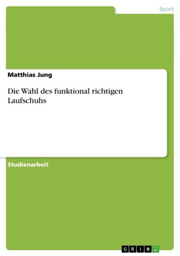 Die Wahl des funktional richtigen Laufschuhs - Matthias Jung