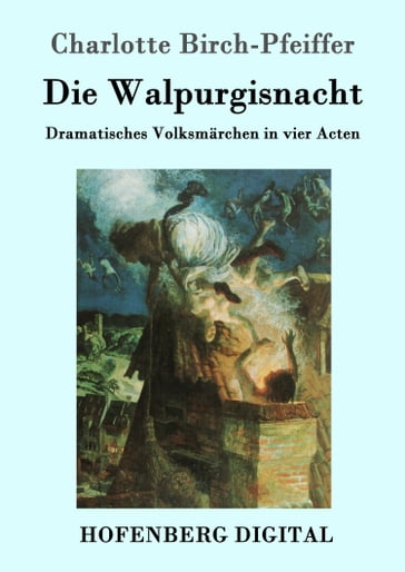 Die Walpurgisnacht - Charlotte Birch-Pfeiffer