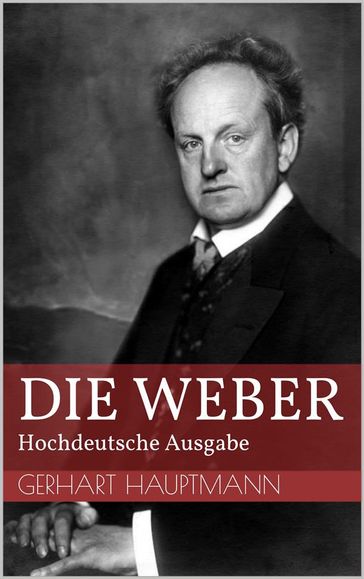 Die Weber - Hochdeutsche Ausgabe - Gerhart Hauptmann