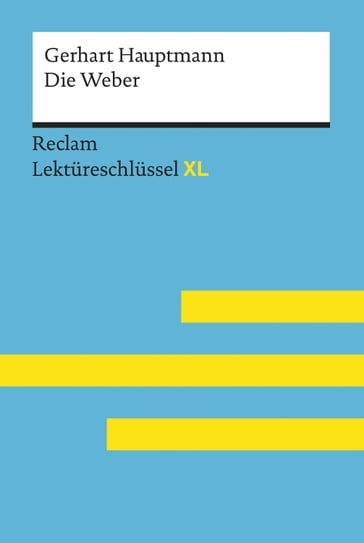 Die Weber von Gerhart Hauptmann: Reclam Lektüreschlüssel XL - Wilhelm Borcherding - Gerhart Hauptmann