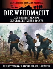 Die Wehrmacht - Der Freiheitskampf des großdeutschen Volkes