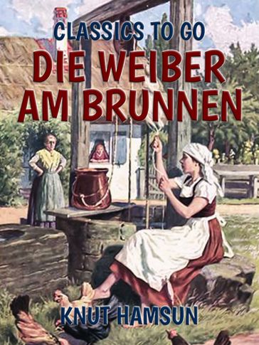 Die Weiber am Brunnen - Knut Hamsun