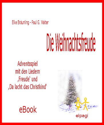 Die Weihnachtsfreude - Adventsspiel - Elke Braunling - Paul G. Walter