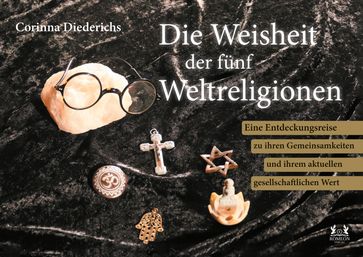 Die Weisheit der fünf Weltreligionen - Corinna Diederichs