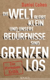 Die Welt bleibt klein, und unsere Bedürfnisse sind grenzenlos