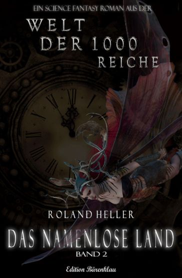 Die Welt der 1000 Reiche #2: Das Namenlose Land - Roland Heller