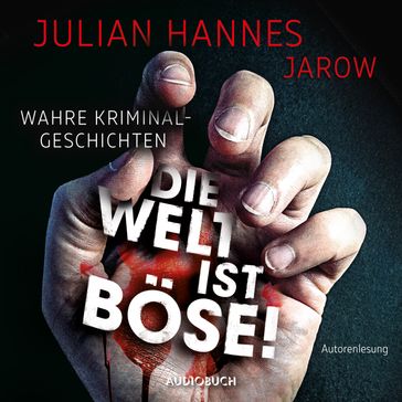 Die Welt ist böse! - Julian Hannes - Audiobuch Verlag
