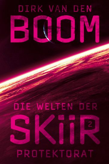 Die Welten der Skiir 2: Protektorat - Dirk van den Boom