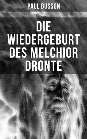 Die Wiedergeburt des Melchior Dronte - Paul Busson