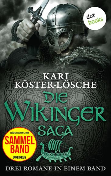 Die Wikingersaga - Drei Romane in einem Band - Kari Koster-Losche