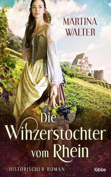 Die Winzerstochter vom Rhein - Martina Walter
