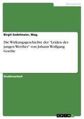 Die Wirkungsgeschichte der  Leiden des jungen Werther  von Johann Wolfgang Goethe