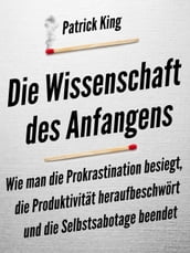 Die Wissenschaft des Anfangens