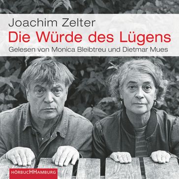 Die Würde des Lügens - Monica Bleibtreu - Joachim Zelter