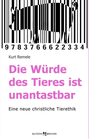 Die Würde des Tieres ist unantastbar - Kurt Remele