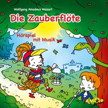 Die Zauberflöte - Hörspiel mit Musik - Wolfgang Amadeus Mozart
