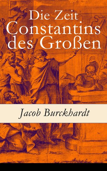 Die Zeit Constantins des Großen - Jacob Burckhardt