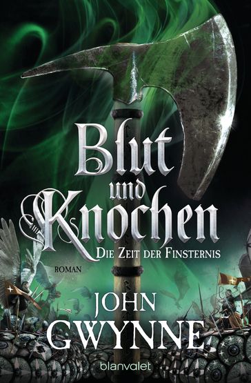 Die Zeit der Finsternis - Blut und Knochen 3 - John Gwynne