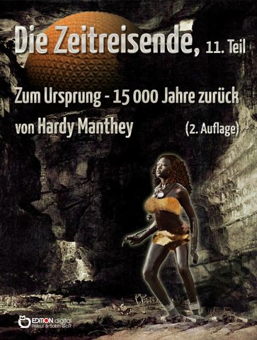 Die Zeitreisende, Teil 11 - Hardy Manthey