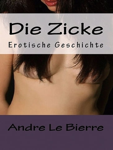 Die Zicke - Andre Le Bierre