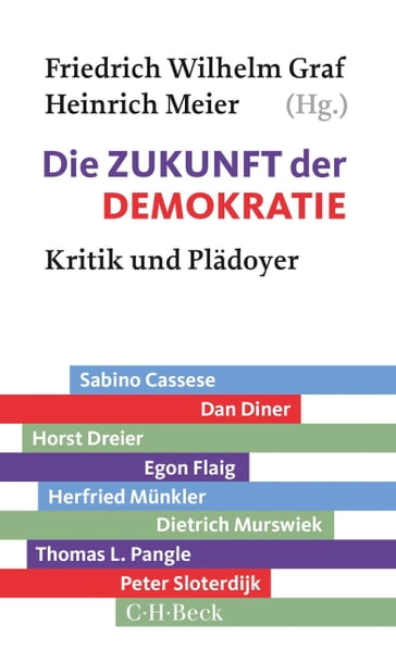 Die Zukunft der Demokratie - Cassese Sabino - Dan Diner - Horst Dreier - Egon Flaig - Friedrich Wilhelm Graf - Heinrich Meier - Herfried Munkler - Dietrich Murswiek - Thomas L. Pangle - Peter Sloterdijk - Hannes Kerber